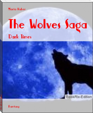 The Wolves Saga by Maria Huber (e books for reading TXT) 📕 - American Library Books 📚 Read (28910) Books Online Free
