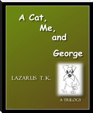 A Cat, Me, and George by LAZARUS  T.K. (popular e readers TXT) 📕 - American Library Books 📚 Read (28910) Books Online Free