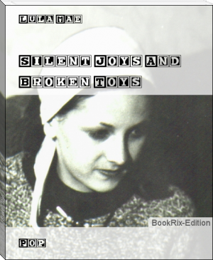 Silent Joys And Broken Toys by Lula Mae (essential reading TXT) 📕 - American Library Books 📚 Read (28910) Books Online Free