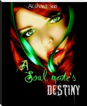 A Soul Mate's Destiny by Akshara Srri (love books to read txt) 📕 - American Library Books 📚 Read (28910) Books Online Free