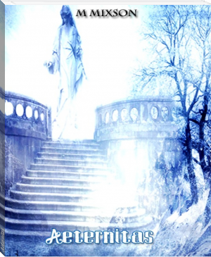 Aeternitas by M Mixson (web based ebook reader txt) 📕 - American Library Books 📚 Read (28910) Books Online Free