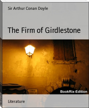 The Firm of Girdlestone by Sir Arthur Conan Doyle (novels for teenagers txt) 📕 - American Library Books 📚 Read (28910) Books Online Free