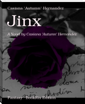 Jinx by Casiana 'Autumn' Hernandez (english reading book .txt) 📕 - American Library Books 📚 Read (28910) Books Online Free