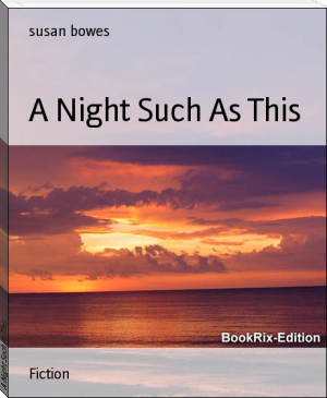 A Night Such As This by susan bowes (top romance novels .TXT) 📕 - American Library Books 📚 Read (28910) Books Online Free