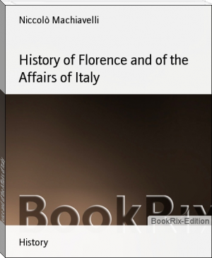 History of Florence and of the Affairs of Italy by Niccolò Machiavelli (classic books for 13 year olds .TXT) 📕 - American Library Books 📚 Read (28910) Books Online Free