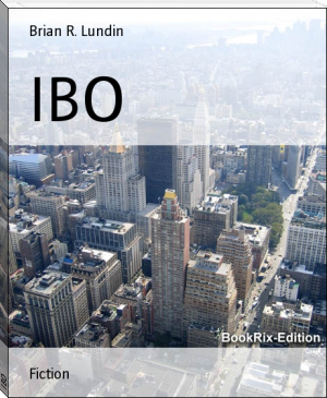 IBO by Brian R. Lundin (the best books of all time .txt) 📕 - American Library Books 📚 Read (28910) Books Online Free