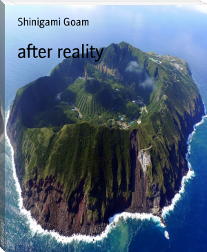 after reality by Shinigami Goam (first color ebook reader TXT) 📕 - American Library Books 📚 Read (28910) Books Online Free