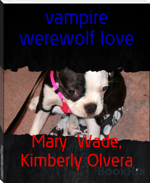 vampire werewolf love by Mary  Wade, Kimberly Olvera (english books to improve english .txt) 📕 - American Library Books 📚 Read (28910) Books Online Free