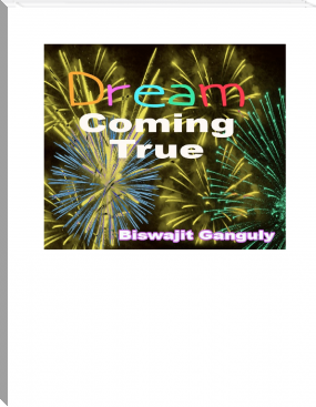 Dream Coming True by Biswajit Ganguly (read along books TXT) 📕 - American Library Books 📚 Read (28910) Books Online Free