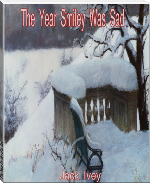 The Year Smiley Was Sad by Jack Ivey (easy books to read in english TXT) 📕 - American Library Books 📚 Read (28910) Books Online Free