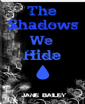 The Shadows We Hide by Jane Bailey (best short novels txt) 📕 - American Library Books 📚 Read (28910) Books Online Free