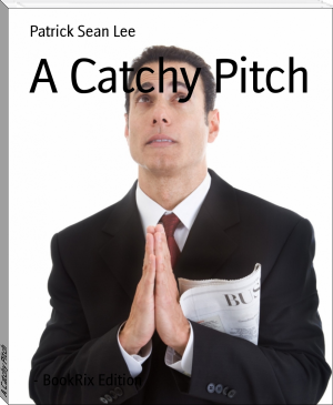 A Catchy Pitch by Patrick Sean Lee (reading diary TXT) 📕 - American Library Books 📚 Read (28910) Books Online Free