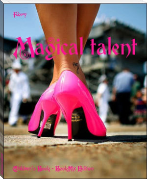Magical talent by Flory (best romantic books to read .TXT) 📕 - American Library Books 📚 Read (28910) Books Online Free