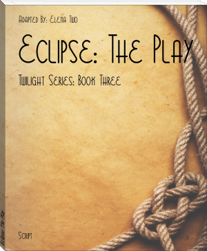 Eclipse: The Play by Adapted By: Elena Two (best free ebook reader .txt) 📕 - American Library Books 📚 Read (28910) Books Online Free