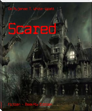 Scared by De'Aujanae T. White-Wyatt (best motivational books .txt) 📕 - American Library Books 📚 Read (28910) Books Online Free