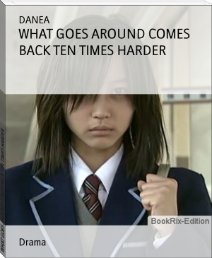 WHAT GOES AROUND COMES BACK TEN TIMES HARDER by DANEA (free reads TXT) 📕 - American Library Books 📚 Read (28910) Books Online Free