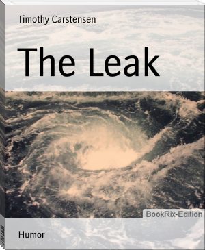 The Leak by Timothy Carstensen (best book club books for discussion .txt) 📕 - American Library Books 📚 Read (28910) Books Online Free