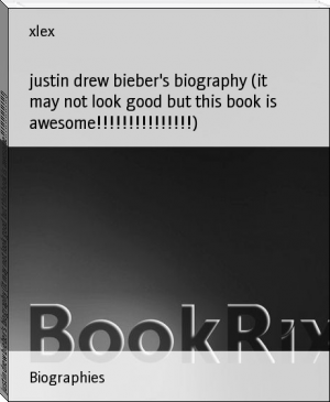 justin drew bieber's biography (it may not look good but this book is awesome!!!!!!!!!!!!!!!) by xlex (no david read aloud txt) 📕 - American Library Books 📚 Read (28910) Books Online Free