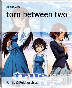 Torn Between Two by Britney88 (best books for 8th graders .txt) 📕 - American Library Books 📚 Read (28910) Books Online Free