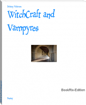 WitchCraft and Vampyres by Brittany Nickerson (the red fox clan .TXT) 📕 - American Library Books 📚 Read (28910) Books Online Free