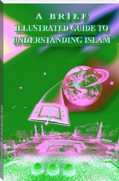 A brief Illustrated Guide to Understanding Islam by I. A. Ibrahim (the mitten read aloud txt) 📕 - American Library Books 📚 Read (28910) Books Online Free