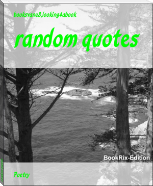 random quotes by booksvane8,looking4abook (recommended ebook reader .txt) 📕 - American Library Books 📚 Read (28910) Books Online Free