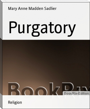 Purgatory by Mary Anne Madden Sadlier (adventure books to read TXT) 📕 - American Library Books 📚 Read (28910) Books Online Free
