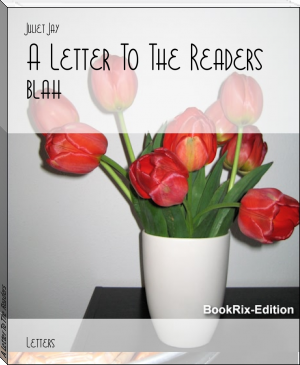 A Letter To The Readers by Juliet Jay (novels to read for beginners TXT) 📕 - American Library Books 📚 Read (28910) Books Online Free