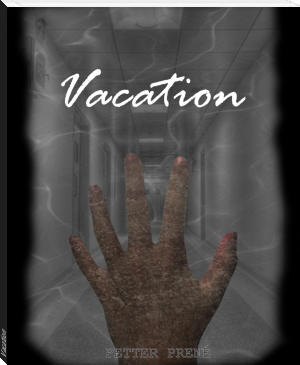Vacation by Petter Prené (best novels for beginners txt) 📕 - American Library Books 📚 Read (28910) Books Online Free
