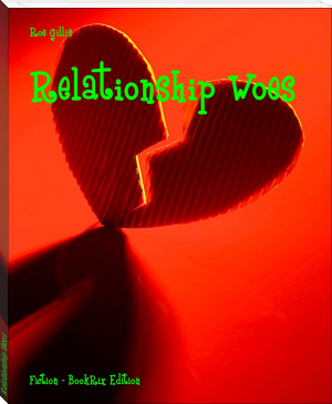 Relationship Woes by Roe Gillis (smart ebook reader txt) 📕 - American Library Books 📚 Read (28910) Books Online Free