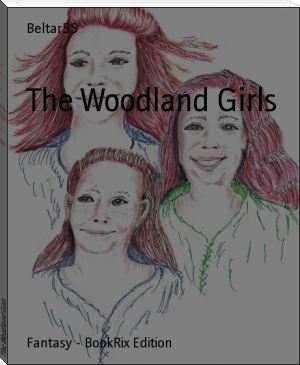 The Woodland Girls by Beltar55 (best way to read an ebook .txt) 📕 - American Library Books 📚 Read (28910) Books Online Free