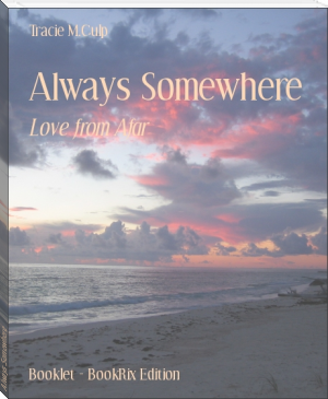 Always Somewhere by Tracie M.Culp (most inspirational books TXT) 📕 - American Library Books 📚 Read (28910) Books Online Free
