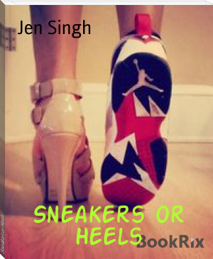 Sneakers or Heels by Jen Singh (android based ebook reader txt) 📕 - American Library Books 📚 Read (28910) Books Online Free