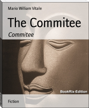 The Commitee by Mario William Vitale (ebook offline .TXT) 📕 - American Library Books 📚 Read (28910) Books Online Free
