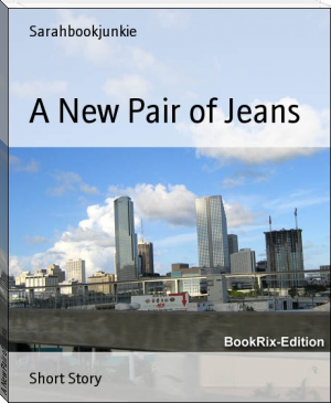 A New Pair of Jeans by Sarahbookjunkie (best e books to read TXT) 📕 - American Library Books 📚 Read (28910) Books Online Free
