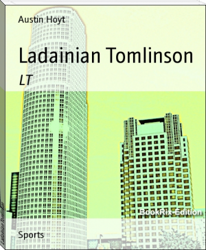 Ladainian Tomlinson by Austin Hoyt (highly illogical behavior .txt) 📕 - American Library Books 📚 Read (28910) Books Online Free