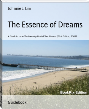 The Essence of Dreams by Johnnie J. Lim (best novels for students TXT) 📕 - American Library Books 📚 Read (28910) Books Online Free