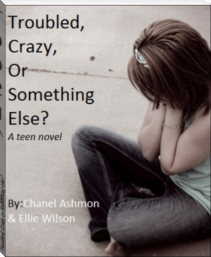 Troubled, Crazy, or Something else? by By: Chanel G. Ashmon, and Ellie A. Willson (top ten ebook reader .txt) 📕 - American Library Books 📚 Read (28910) Books Online Free