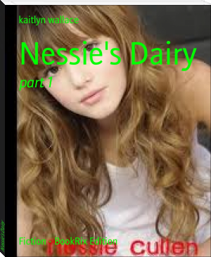 Nessie's Dairy by kaitlyn wallace (inspirational novels .TXT) 📕 - American Library Books 📚 Read (28910) Books Online Free
