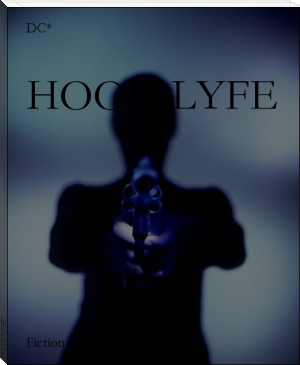 HOOD LYFE by DC* (top novels .TXT) 📕 - American Library Books 📚 Read (28910) Books Online Free