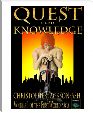 Quest for Knowledge (Volume 1 of the FirstWorld Saga) by Christopher Jackson-Ash (ebook reader wifi TXT) 📕 - American Library Books 📚 Read (28910) Books Online Free