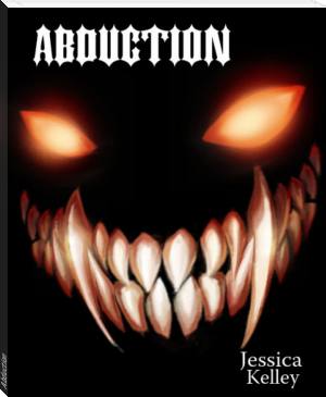 Abduction by Jessica Kelley (novels for beginners txt) 📕 - American Library Books 📚 Read (28910) Books Online Free