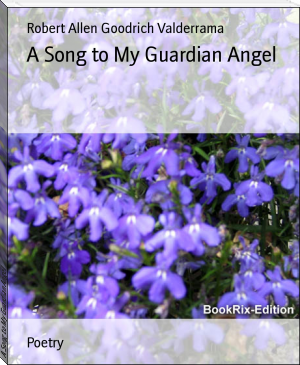 A Song to My Guardian Angel by Robert Allen Goodrich Valderrama (reading a book .TXT) 📕 - American Library Books 📚 Read (28910) Books Online Free