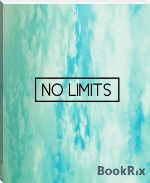 No Limits by Me :) (read novel full TXT) 📕 - American Library Books 📚 Read (28910) Books Online Free