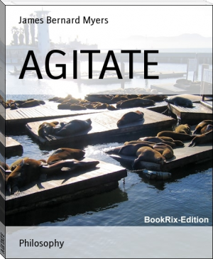 AGITATE by James Bernard Myers (free ebook reader for ipad .txt) 📕 - American Library Books 📚 Read (28910) Books Online Free