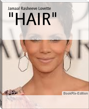 "HAIR" by Jamaal Rasheeve Lovette (inspiring books for teens .txt) 📕 - American Library Books 📚 Read (28910) Books Online Free