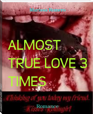 ALMOST TRUE LOVE 3 TIMES by Marissa Romero (best motivational novels txt) 📕 - American Library Books 📚 Read (28910) Books Online Free