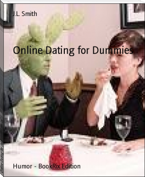 Online Dating for (Mature) Dummies by J.L. Smith (best books to read non fiction .txt) 📕 - American Library Books 📚 Read (28910) Books Online Free