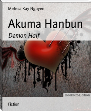 Akuma Hanbun by Melissa Kay Nguyen (best ereader under 100 TXT) 📕 - American Library Books 📚 Read (28910) Books Online Free