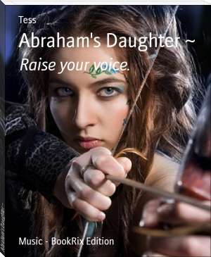 Abraham's Daughter ~ by Tess (uplifting novels .txt) 📕 - American Library Books 📚 Read (28910) Books Online Free